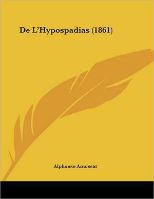 De L'Hypospadias (1861) de Alphonse Amussat