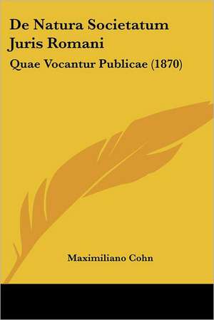 De Natura Societatum Juris Romani de Maximiliano Cohn