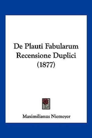 De Plauti Fabularum Recensione Duplici (1877) de Maximilianus Niemeyer