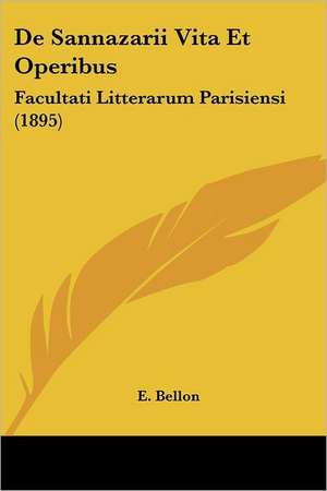 De Sannazarii Vita Et Operibus de E. Bellon