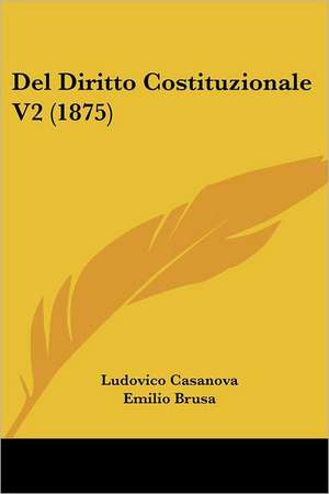 Del Diritto Costituzionale V2 (1875) de Ludovico Casanova