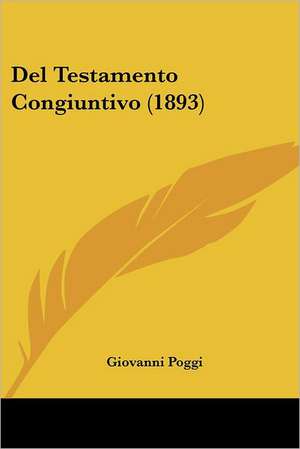 Del Testamento Congiuntivo (1893) de Giovanni Poggi