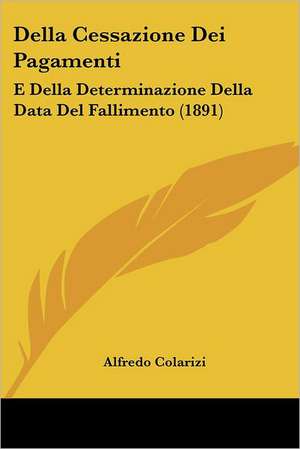 Della Cessazione Dei Pagamenti de Alfredo Colarizi