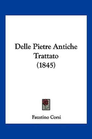 Delle Pietre Antiche Trattato (1845) de Faustino Corsi