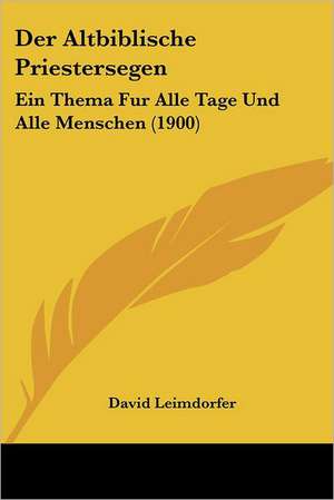 Der Altbiblische Priestersegen de David Leimdorfer