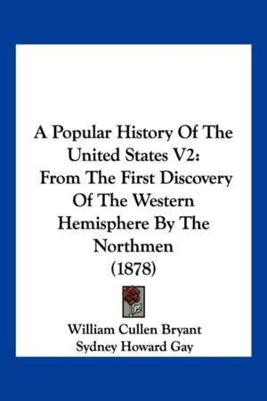 A Popular History Of The United States V2 de William Cullen Bryant