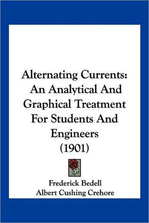 Alternating Currents de Frederick Bedell