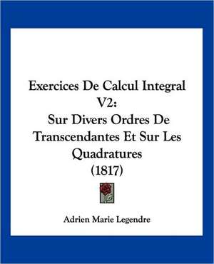 Exercices de Calcul Integral V2 de Adrien-Marie Legendre