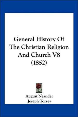 General History Of The Christian Religion And Church V8 (1852) de August Neander