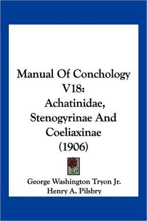 Manual Of Conchology V18 de George Washington Tryon Jr.