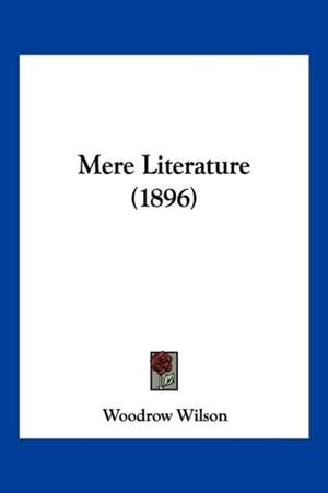 Mere Literature (1896) de Woodrow Wilson