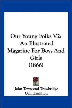 Our Young Folks V2 de John Townsend Trowbridge