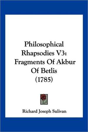 Philosophical Rhapsodies V3 de Richard Joseph Sulivan