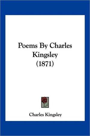 Poems By Charles Kingsley (1871) de Charles Kingsley