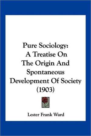 Pure Sociology de Lester Frank Ward