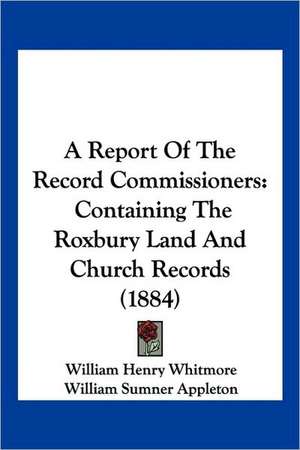 A Report Of The Record Commissioners de William Henry Whitmore