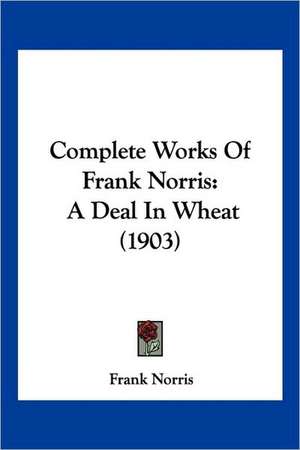 Complete Works Of Frank Norris de Frank Norris