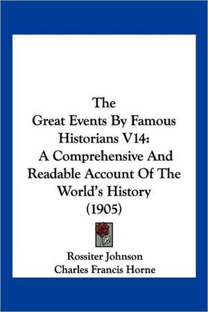 The Great Events By Famous Historians V14 de Rossiter Johnson