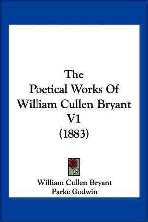 The Poetical Works Of William Cullen Bryant V1 (1883) de William Cullen Bryant