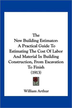 The New Building Estimator de William Arthur