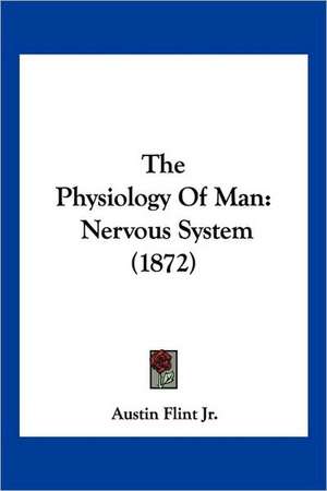 The Physiology Of Man de Austin Flint Jr.