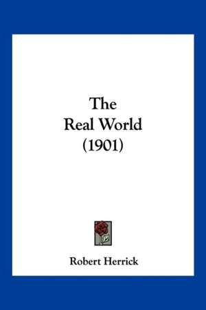 The Real World (1901) de Robert Herrick