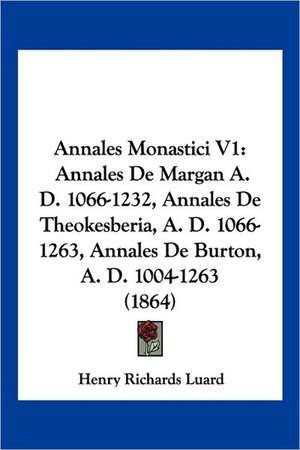 Annales Monastici V1 de Henry Richards Luard