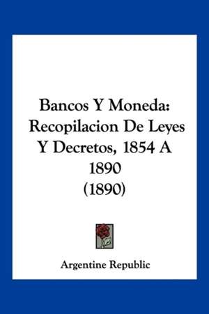 Bancos Y Moneda de Argentine Republic
