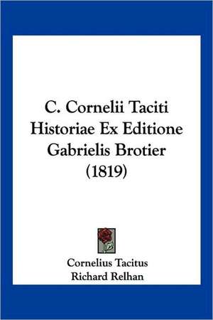 C. Cornelii Taciti Historiae Ex Editione Gabrielis Brotier (1819) de Cornelius Tacitus