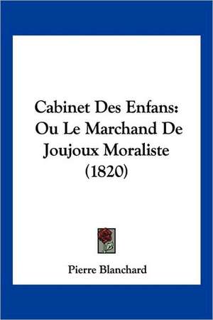 Cabinet Des Enfans de Pierre Blanchard