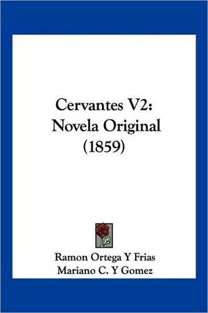 Cervantes V2 de Ramon Ortega Y Frias