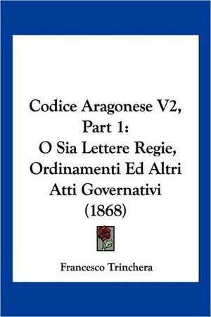 Codice Aragonese V2, Part 1 de Francesco Trinchera