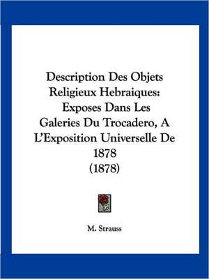 Description Des Objets Religieux Hebraiques de M. Strauss