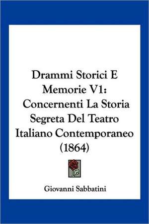 Drammi Storici E Memorie V1 de Giovanni Sabbatini