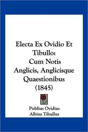 Electa Ex Ovidio Et Tibullo de Publius Ovidius