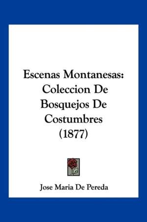 Escenas Montanesas de Jose Maria De Pereda