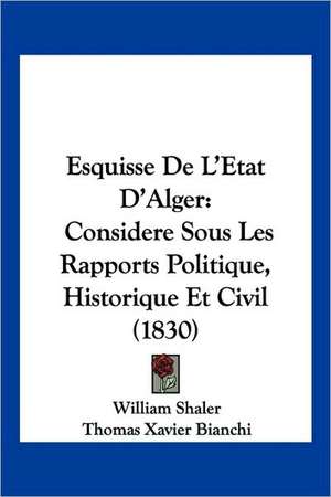 Esquisse De L'Etat D'Alger de William Shaler