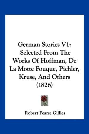 German Stories V1 de Robert Pearse Gillies