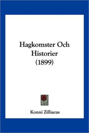 Hagkomster Och Historier (1899) de Konni Zilliacus