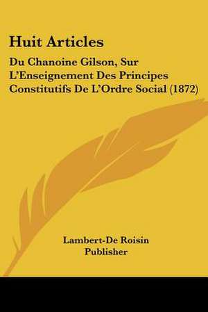 Huit Articles de Lambert-De Roisin Publisher