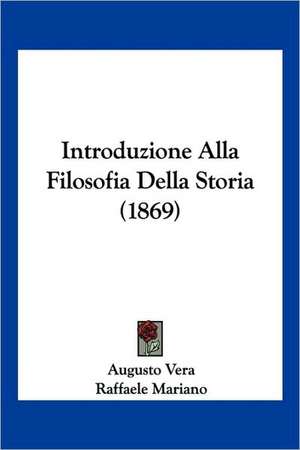 Introduzione Alla Filosofia Della Storia (1869) de Augusto Vera