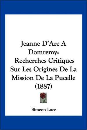 Jeanne D'Arc A Domremy de Simeon Luce