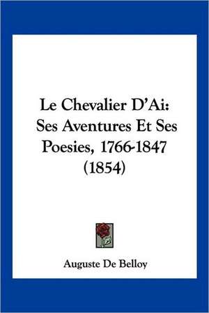 Le Chevalier D'Ai de Auguste De Belloy