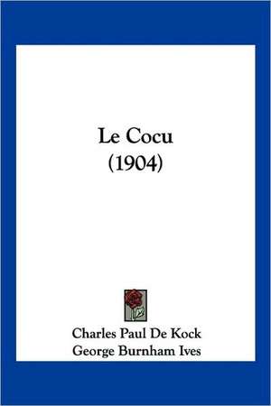 Le Cocu (1904) de Charles Paul De Kock