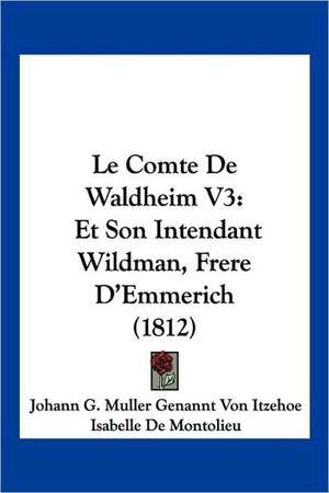 Le Comte De Waldheim V3 de Isabelle De Montolieu