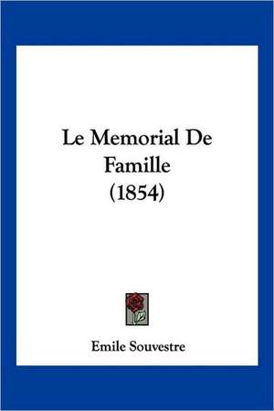 Le Memorial De Famille (1854) de Emile Souvestre