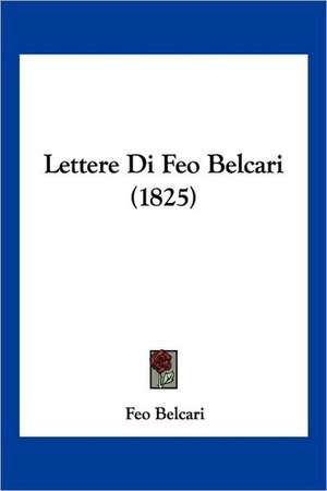 Lettere Di Feo Belcari (1825) de Feo Belcari