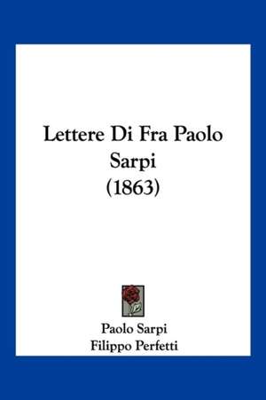 Lettere Di Fra Paolo Sarpi (1863) de Paolo Sarpi