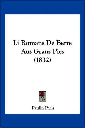 Li Romans De Berte Aus Grans Pies (1832) de Paulin Paris