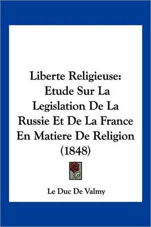 Liberte Religieuse de Le Duc De Valmy